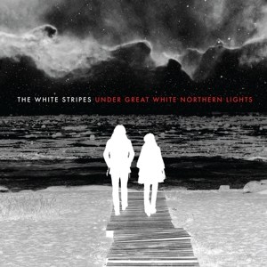 CD Shop - WHITE STRIPES Under Great White Northern Lights (Live)