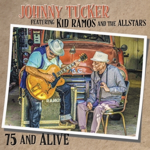CD Shop - TUCKER, JOHNNY & KID RAMOS & THE ALL STARS 75 AND ALIVE
