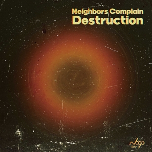 CD Shop - NEIGHBORS COMPLAIN DESTRUCTION