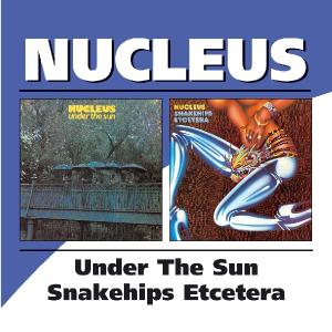 CD Shop - CARR, IAN & NUCLEUS UNDER THE SUN/SNAKEHIPS E