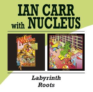 CD Shop - CARR, IAN & NUCLEUS LABYRINTH/ROOTS