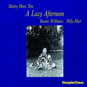 CD Shop - HORN, SHIRLEY -TRIO- A LAZY AFTERNOON -180GR-
