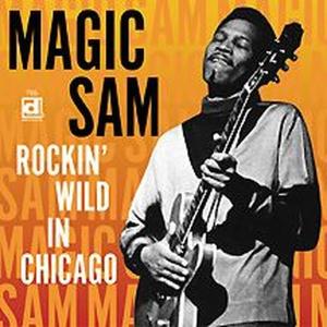 CD Shop - MAGIC SAM ROCKIN WILD IN CHICAGO