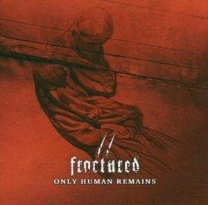 CD Shop - FRACTURED ONLY HUMAN REMAINS