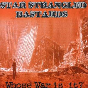 CD Shop - STAR STRANGLED BASTARDS WHOSE WAR IS IT?