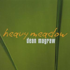 CD Shop - MAGRAW, DEAN HEAVY MEADOW