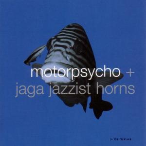 CD Shop - MOTORPSYCHO/JAGA JAZZIST IN THE FISHTANK -MLP-