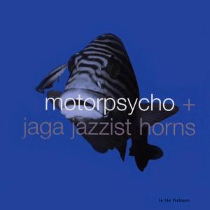 CD Shop - MOTORPSYCHO/JAGA JAZZIST IN THE FISHTANK