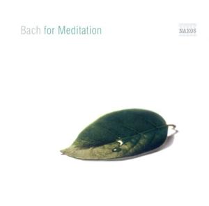 CD Shop - BACH, JOHANN SEBASTIAN BACH FOR MEDITATION