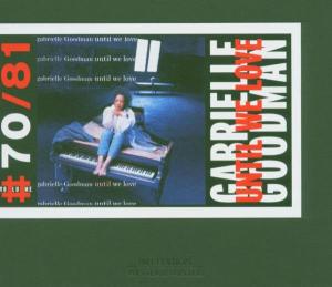 CD Shop - GOODMAN, GABRIELLE UNTIL WE LOVE