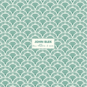 CD Shop - BLEK, JOHN ON ETHER & AIR