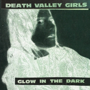 CD Shop - DEATH VALLEY GIRLS GLOW IN THE DARK