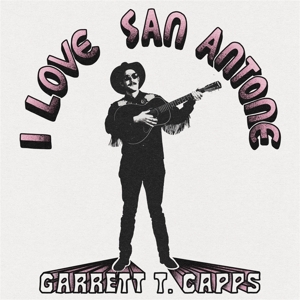 CD Shop - CAPPS, GARRETT T. I LOVE SAN ANTONE