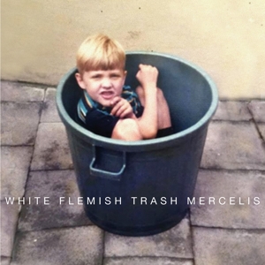 CD Shop - MERCELIS WHITE FLEMISH TRASH