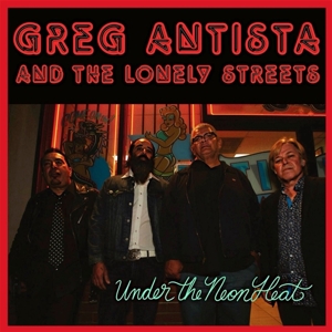 CD Shop - ANTISTA, GREG & THE LONELY STREETS UNDER THE NEON HEAT