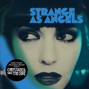 CD Shop - STRANGE AS ANGELS CHRYSTABELL SINGS THE CURE
