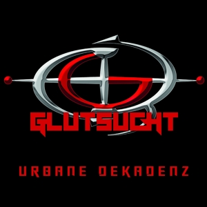 CD Shop - GLUTSUCHT URBANE DEKADENZ