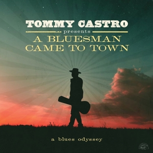 CD Shop - CASTRO, TOMMY A BLUESMAN CAME TO TOWN - A BLUES ODYSSEY