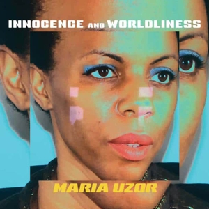 CD Shop - UZOR, MARIA INNOCENCE AND WORLDLINESS