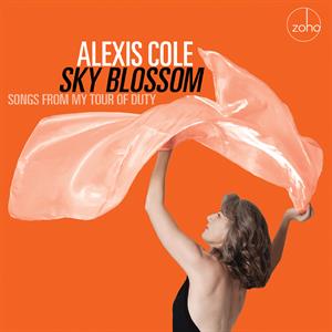 CD Shop - COLE, ALEXIS SKY BLOSSOM - SONGS FROM MY TOUR OF DUTY