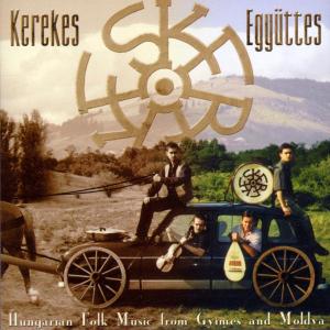 CD Shop - KEREKES ENSEMBLE EGYUTTES - HUNGARIAN FOLK MUSIC FROM GYIMES AND MOLDVA