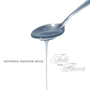 CD Shop - NOTHING PAINTED BLUE TASTE THE FLAVOR