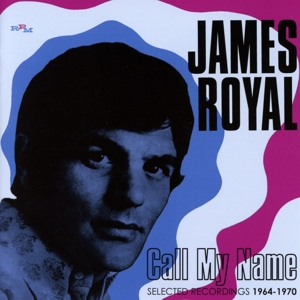 CD Shop - ROYAL, JAMES CALL MY NAME: SELECTED RECORDINGS 1964-1970