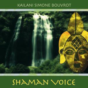 CD Shop - BOUVROT, SIMONE KAILANI SHAMAN VOICE