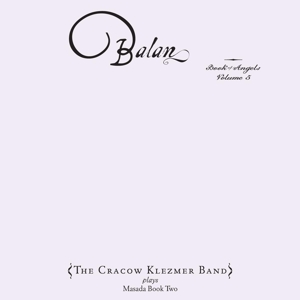CD Shop - CRACOW KLEZMER BAND BALAN: BOOK OF ANGELS 5