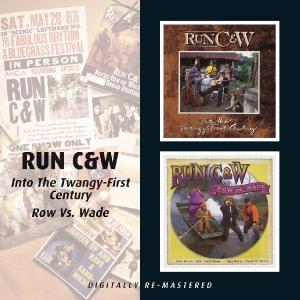 CD Shop - RUN C & W INTO THE TWANGY-FIRST CENTURY/ ROW VS. WADE