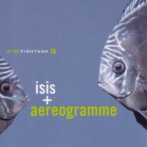 CD Shop - ISIS/AEREOGRAMME IN THE FISHTANK