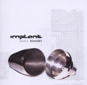 CD Shop - IMPLANT AUDIO BLENDER