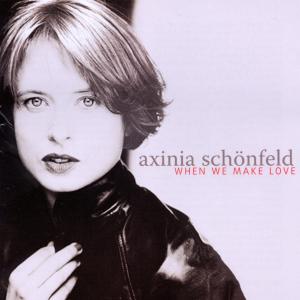 CD Shop - SCHOENFELD, AXINIA WHEN WE MAKE LOVE
