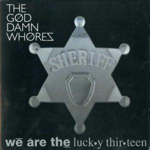 CD Shop - GOD DAMN WHORES WE ARE THE LUCKY 13