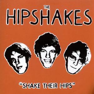 CD Shop - HIPSHAKES SHAKE THEIR HIPS