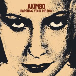 CD Shop - AKIMBO HARSHING YOUR MELLOW