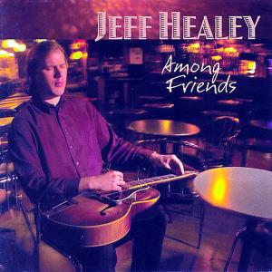 CD Shop - HEALEY, JEFF AMONG FRIENDS