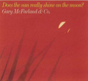 CD Shop - MCFARLAND, GARY DOES THE SUN REALLY SHINE