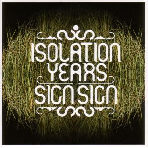CD Shop - ISOLATION YEARS SIGN SIGN