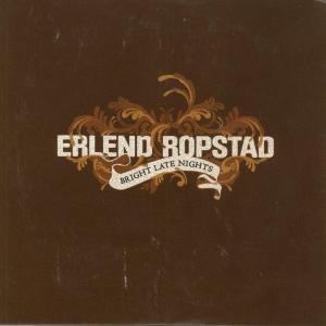 CD Shop - ROPSTAD, ERLEND BRIGHT LATE NIGHTS