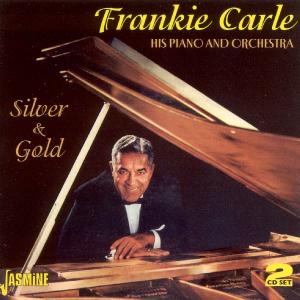 CD Shop - CARLE, FRANKIE SILVER AND GOLD