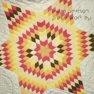 CD Shop - PEARSON, EWAN PIECE WORK EP