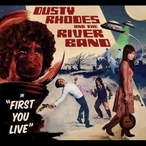 CD Shop - DUSTY RHODES AND THE RIVE FIRST YOU LIVE