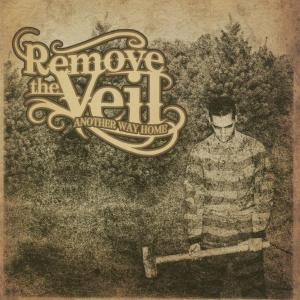 CD Shop - REMOVE THE VEIL ANOTHER WAY HOME