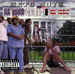 CD Shop - GETO BOYS DA GOOD DA BAD & DA UGLY