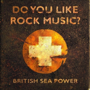 CD Shop - BRITISH SEA POWER DO YOU LIKE ROCK MUSIC?