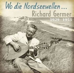 CD Shop - GERMER, RICHARD WO DIE NORDSEEWELLEN