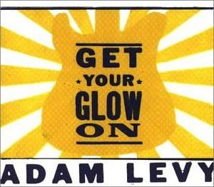 CD Shop - LEVY, ADAM GET YOUR GLOW ON