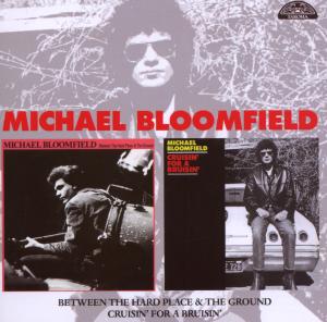 CD Shop - BLOOMFIELD, MICHAEL BETWEEN THE HARD PLACE & GROUND/CRUISIN\