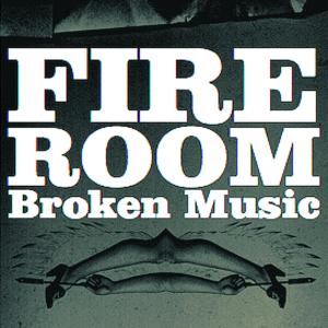 CD Shop - FIREROOM BROKEN MUSIC